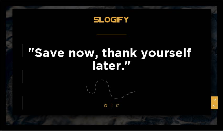 Slogan about saving money